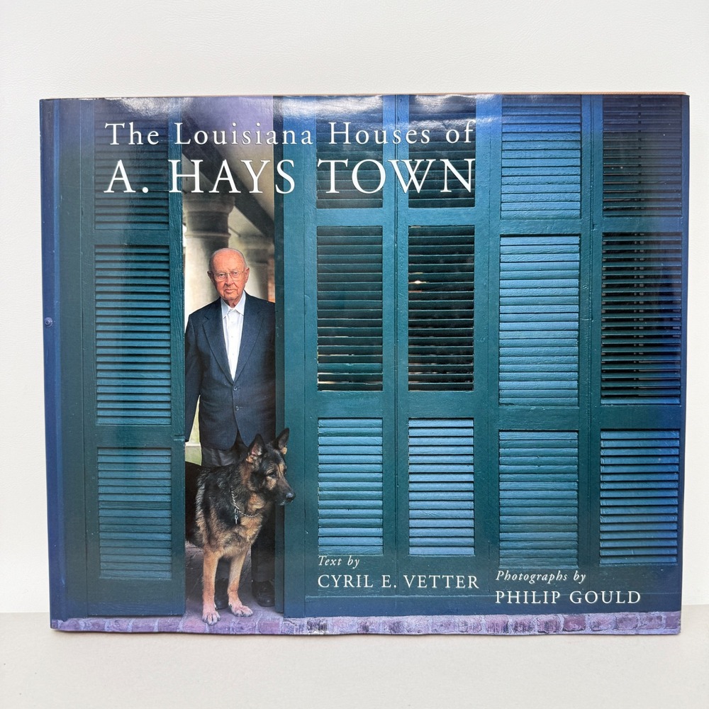Louisiana Houses of A. Hays Town Architecture Book Cyril Vetter Philip Gould